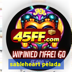 sableheart pelada